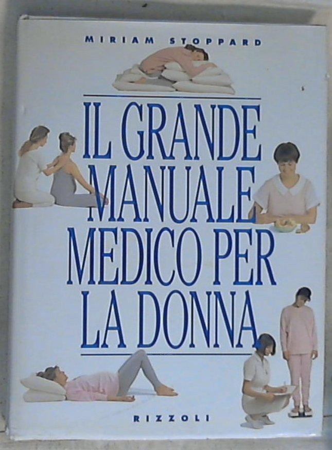 Il grande manuale medico per la donna / Miriam Stoppard - Copertina rigida