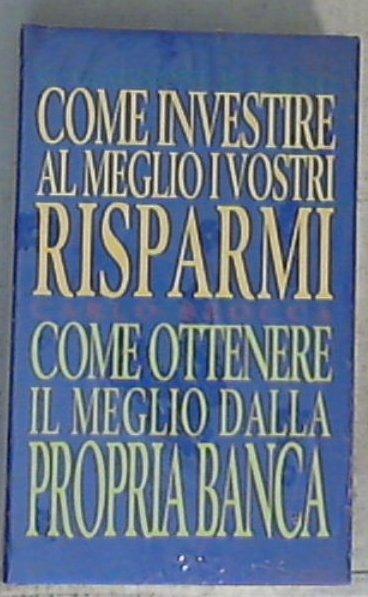 Come investire al meglio i vostri risparmi / G. Giagnoni, R. Sarno, Carlo Brocca - Copertina rigida