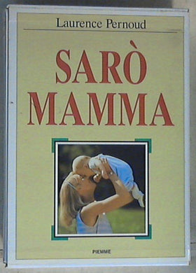 Sarò mamma / Laurence Pernoud - Copertina rigida 2 vol.