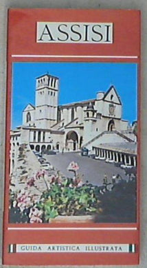 Assisi : guida artistica illustrata / Sandro ChierichettiBrugman