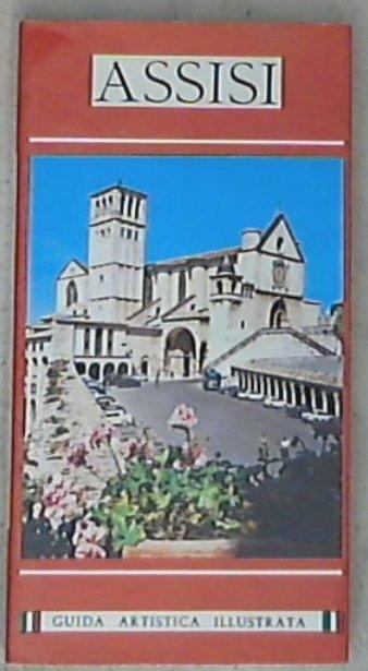 Assisi : guida artistica illustrata / Sandro ChierichettiBrugman