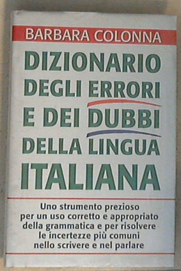 Dizionario degli errori e dei dubbi della lingua italiana  / Barbara Colonna - Copertina rigida