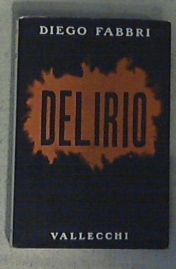 Delirio : commedia in quattro atti / Diego Fabbri