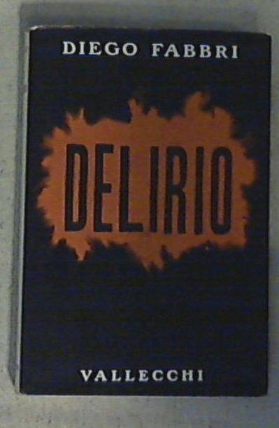 Delirio : commedia in quattro atti / Diego Fabbri