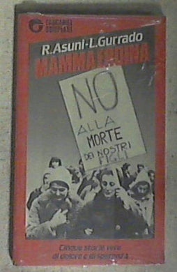 Mamma eroina / Romano Asuni, Lello Gurrado