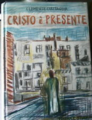 CRISTO E' PRESENTE. RIFLESSIONE SUI VANGELI E SULLA LIT