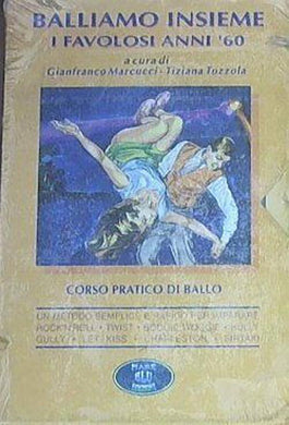 BALLIAMO INSIEME. I FAVOLOSI ANNI '60. CON VIDEOCASSETTA
