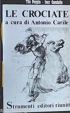 Le CROCIATE . A cura di Antonio Carile