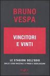 Vincitori e vinti. Le stagioni dell'odio. Dalle leggi razziali a Prodi e Berl...