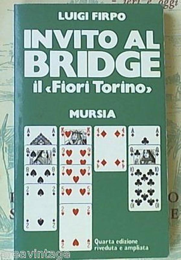 LUIGI FIRPO   IL FIORI TORINO INVITO AL BRIDGE