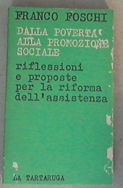 Dalla povertà alla promozione sociale / Franco Foschi