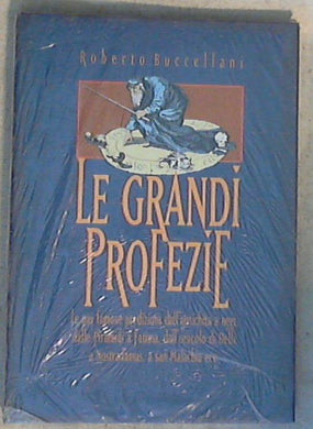 Le grandi profezie / Roberto Buccellani - Copertina rigida