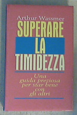 Superare la timidezza / Arthur Wassmer - Copertina rigida Sealed/Sigillato
