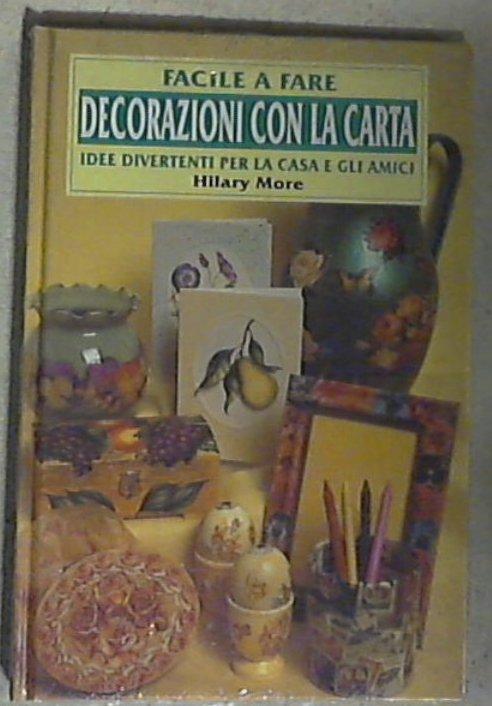Decorazioni con la carta : idee divertenti per la casa e gli amici / Hilary More - Copertina rigida Sealed/Sigillato