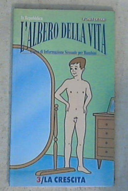 L' albero della vita : corso di formazione sessuale per bambini : la crescita
