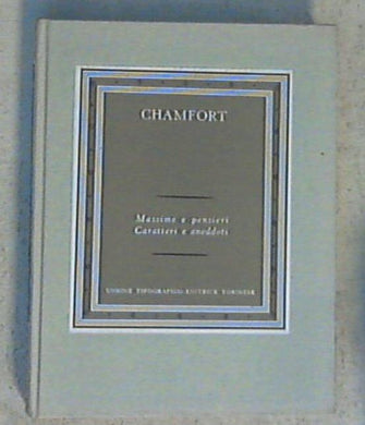 Massime e pensieri, caratteri e aneddoti 1965 / S. R. Nicolas Chamfort ; introduzione di Gianni Nicoletti - Copertina rigida