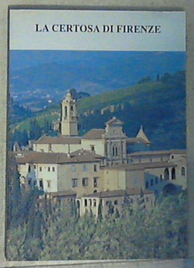 La certosa di Firenze / Barbara Fatini