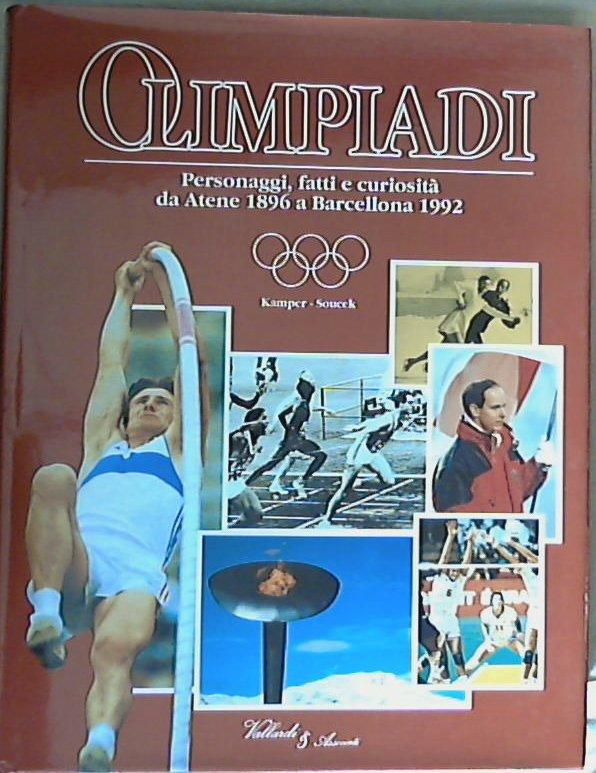 Olimpiadi : gli eroi olimpici : ritratti e aneddoti dal 1896 a oggi / t Soucek - Copertina rigida