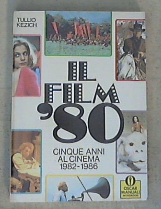 Il filmottanta : cinque anni al cinema, 1982-1986 / Tullio Kezich