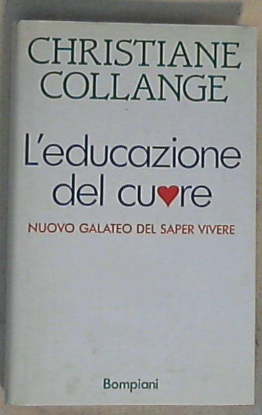 L' educazione del cuore / Christiane Collange