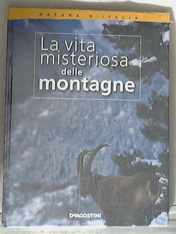 La vita misteriosa delle montagne / De Agostini -Sealed/Sigillato