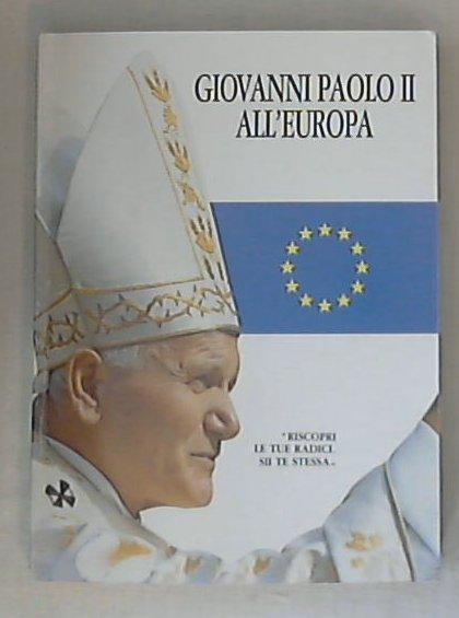 Giovanni Paolo 2. all'Europa /  Gruppo democristiano al Parlamento europeo
