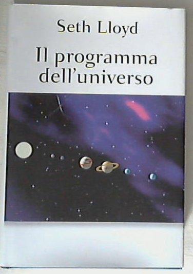 Il programma dell'universo / Seth Lloyd - Copertina rigida