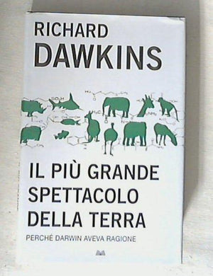 Il più grande spettacolo della Terra : perché Darwin aveva ragione / Richard Dawkins - Copertina rigida