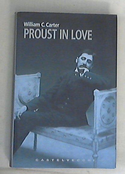 Proust in love / William C. Carter