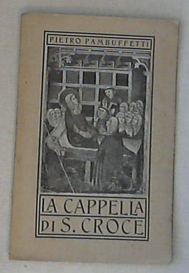 La cappella di S. Croce / Pietro Pambuffetti