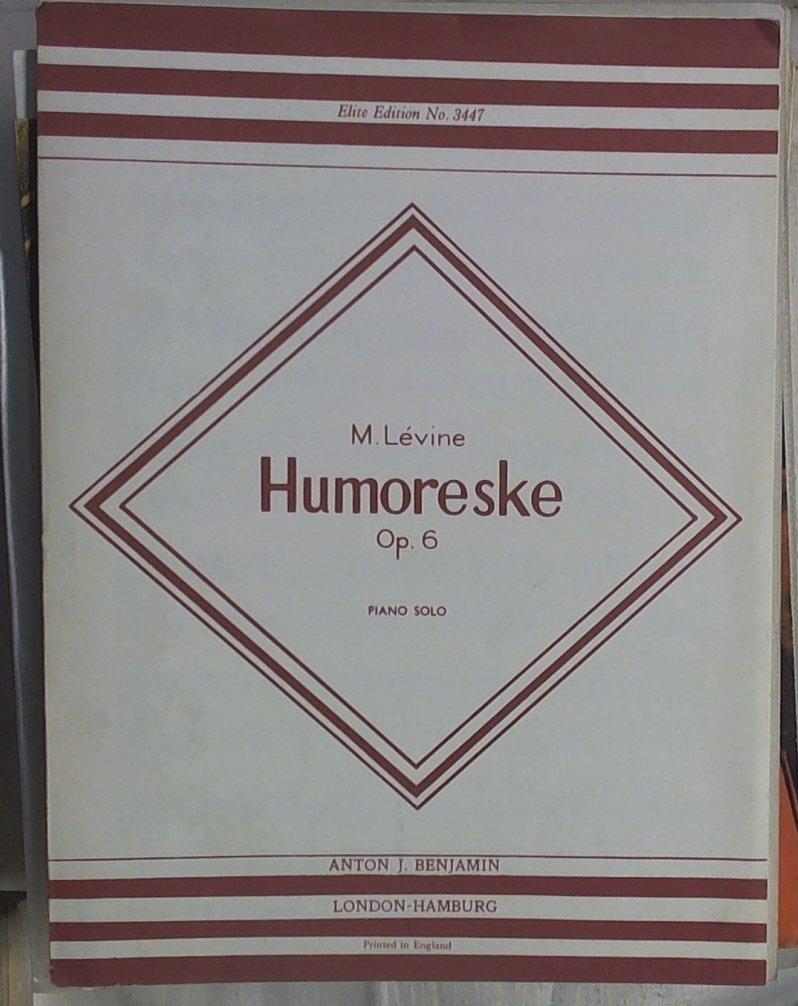 Spartito Humoreske op. 6, piano solo / M. Lévine.