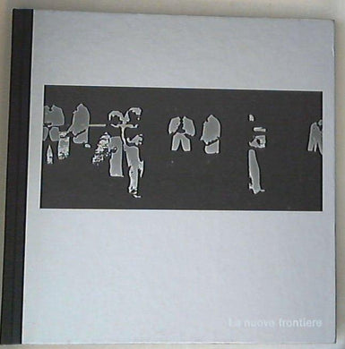 La Fotografia Le nuove frontiere / Edizioni Time-Life - Copertina rigida