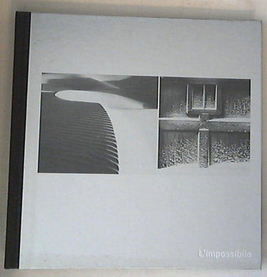 La Fotografia L' impossibile / Edizioni Time-Life - Copertina rigida