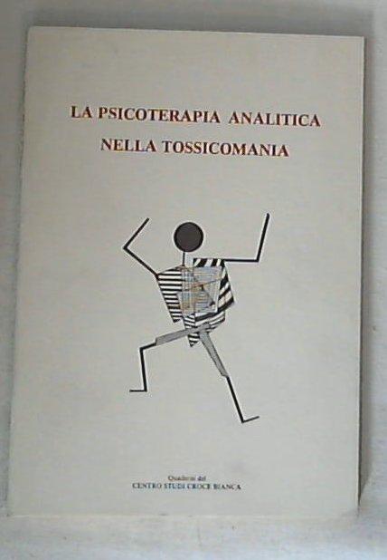 La psicoterapia analitica nella tossicomania / De Angelis [et al.]; Alessandro Bruni