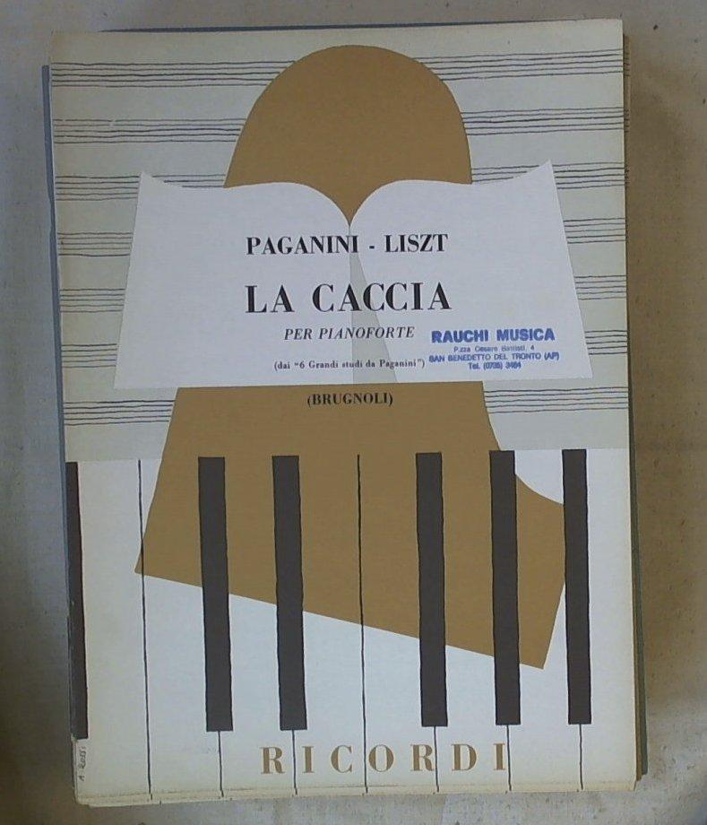 Spartito  Liszt  Paganini  La caccia : per pianoforte : dai 6 grand studi da Brugnoli