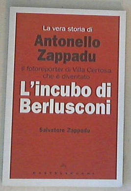 La vera storia di Antonello Zappadu / Salvatore Zappadu