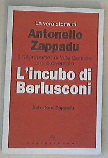 La vera storia di Antonello Zappadu / Salvatore Zappadu