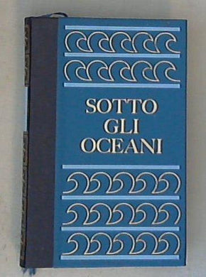 Sotto gli oceani /  Julius Bogatsvo, Frederic Dumas e J.-Antoine Louli - Copertina rigida