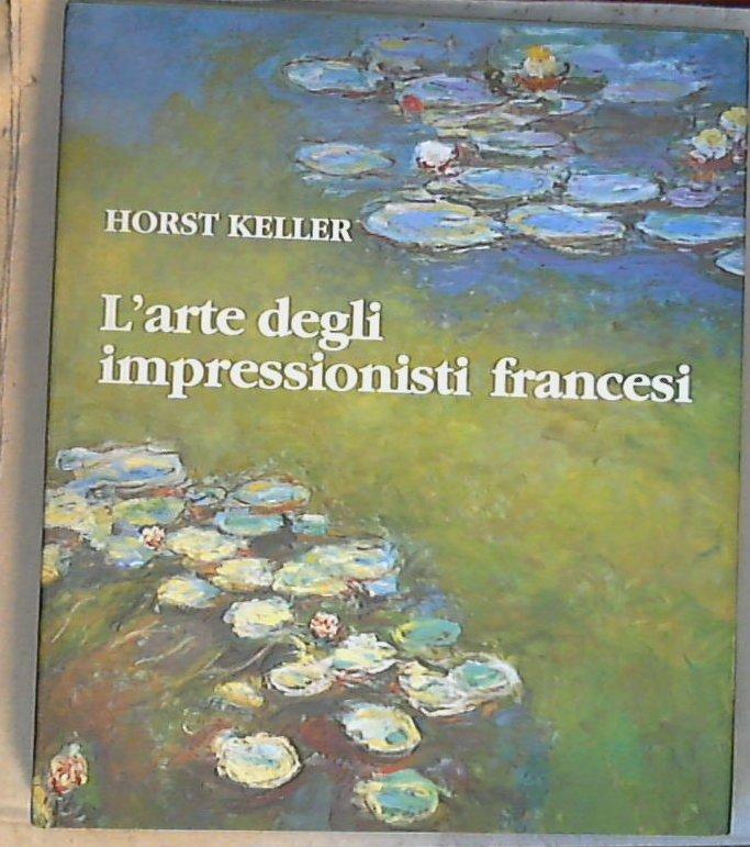Arte degli impressionisti francesi / Horst Keller - Copertina rigidaXL