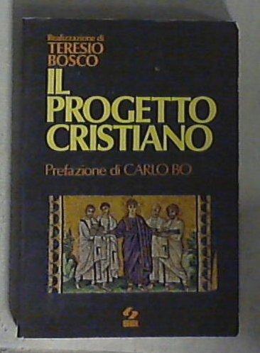 Il progetto cristiano : i documenti del Concilio in lingua corrente / Teresio Bosco