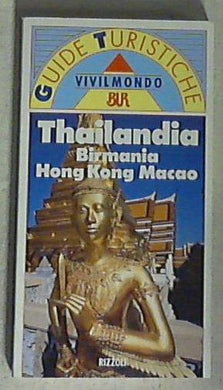 Thailandia. Birmania. Hong Kong. Macao