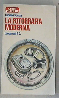 La fotografia moderna / Luciano Spezia