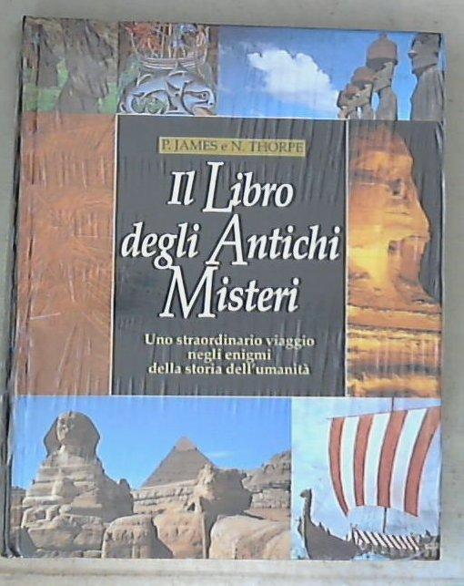 Il libro degli antichi misteri / Peter James e Nick Thorpe - Sigillato