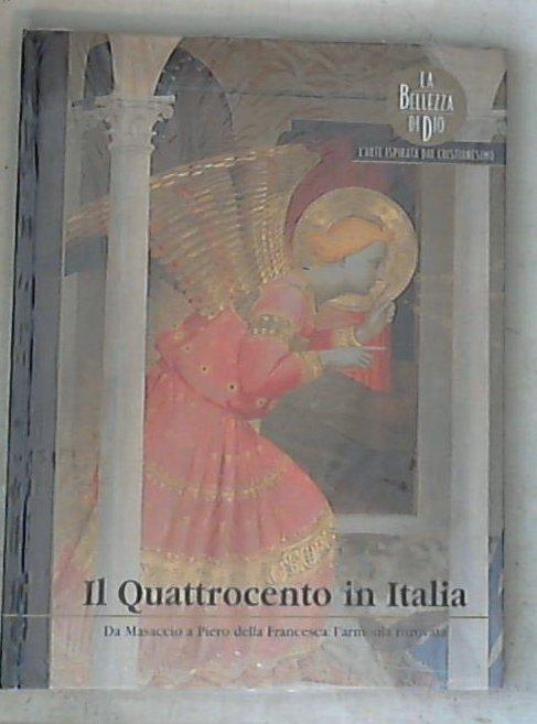 Il Quattrocento in Italia : da Masaccio a Piero della Francesca: l'armonia ritrovata / Chiara Pasqualetti Johnson