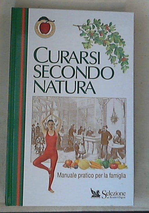 Curarsi secondo natura. Manuale pratico per la famiglia - Copertina rigida