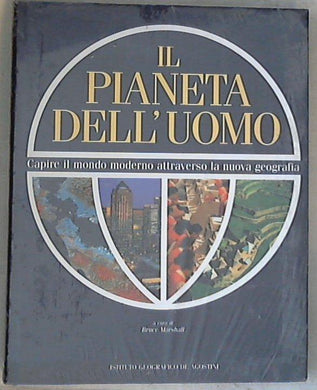Il pianeta dell'uomo. Capire il mondo attraverso la nuova geografia / Bruce Marshal