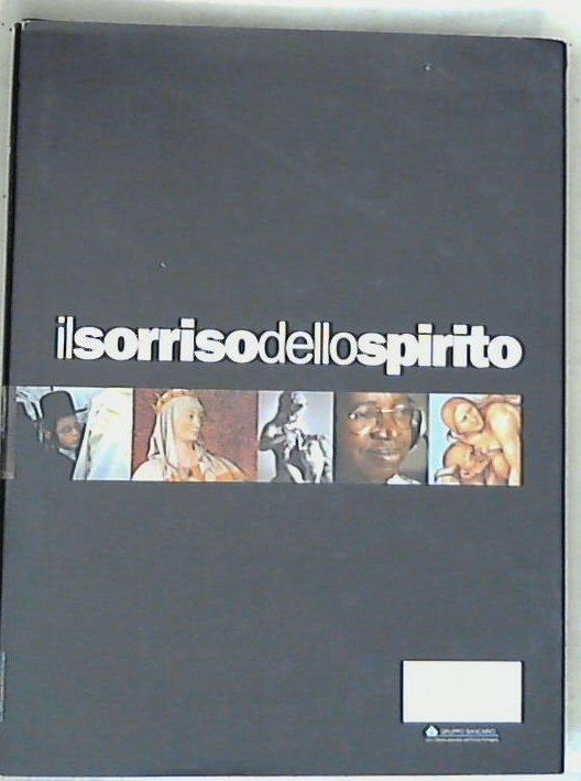 Il sorriso dello spirito  / Roberto Alessandrini, Michelina Borsariet al. - Copertina rigida