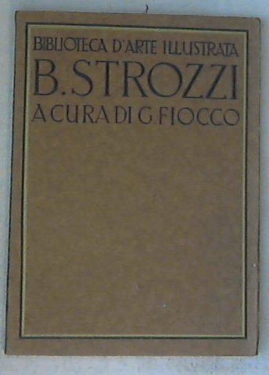 Bernardo Strozzi : ventiquattro riproduzioni /  Giuseppe Fiocco