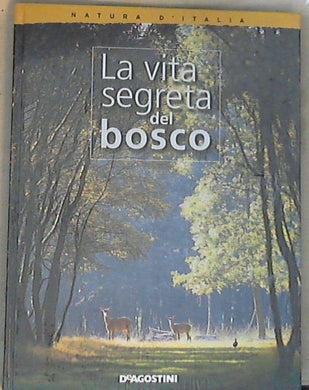 VITA SEGRETA DEL BOSCO / aa.vv. - Copertina rigida Sealed/Sigillato
