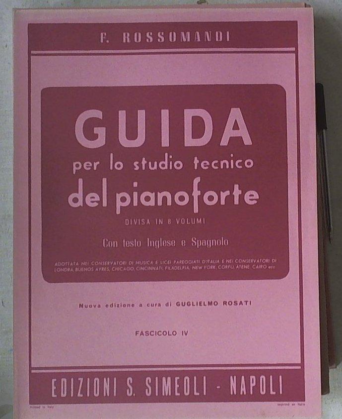 Spartito Guida per lo studio tecnico del pianoforte : divisa in 8 volumi - vol.4 / Rossomandi